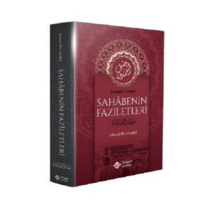 sahabenin faziletleri; fadailü's sahabe kitabı, ahmed bin hanbel, itisam yayınları