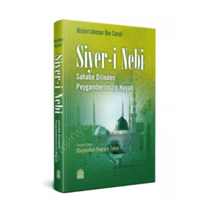 Sahabenin Dilinden Peygamberimizin Hayatı (Siyer-i Nebi) - Abdurrahman İbnül Cevzi Yasin yayınevi